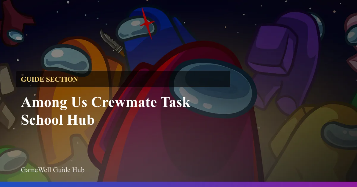Among Us Crewmate Task School Hub